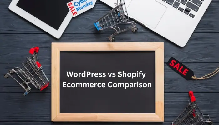 WordPress vs Shopify| Choosing the Right Platform for Your Online Business