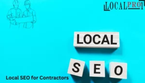 Local Pro1's Ultimate Guide to Mastering Local SEO for Contractors