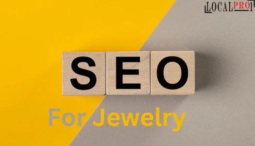 Local Pro1 Shines Bright| Mastering SEO for Jewelry Businesses
