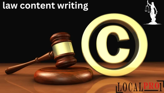 Unlocking Legal Excellence|Local Pro1's Guide to Effective Law Content Writing