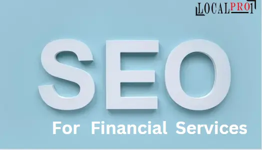 Maximizing Success: Local Pro1's Tailored SEO for Financial Services