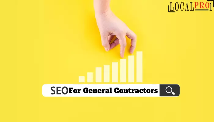 Local Pro1's Ultimate Guide| SEO for General Contractors