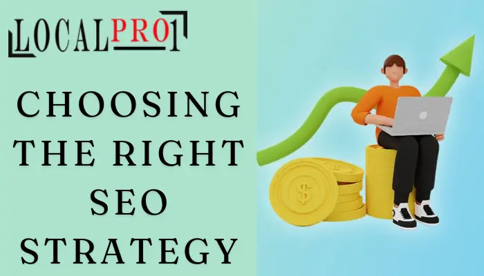 Choosing the Right SEO Strategy